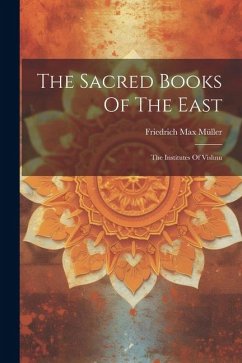 The Sacred Books Of The East: The Institutes Of Vishnu - Müller, Friedrich Max