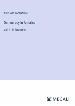 Democracy in America - Tocqueville, Alexis De