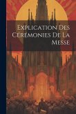 Explication Des Cérémonies De La Messe