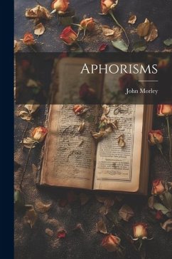 Aphorisms - Morley, John