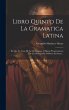 Libro Quinto De La Gramatica Latina: En... - Bild 1