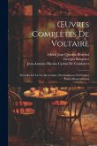 OEuvres Complètes De Voltaire: Précédée De La Vie De Voltaire, Par Condorcet Et D'autres Études Biographiques