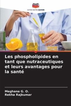 Les phospholipides en tant que nutraceutiques et leurs avantages pour la santé - G. O., Meghana;RAJKUMAR, REKHA