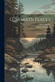 Q. Horatii Flacci: Carmina Complectens