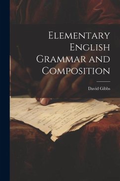 Elementary English Grammar and Composition - Gibbs, David