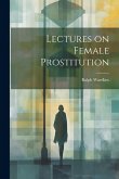 Lectures on Female Prostitution