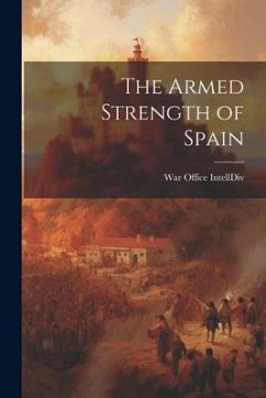 The Armed Strength of Spain - Office Intell DIV, War