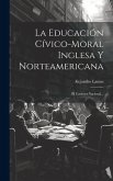 La Educación Cívico-moral Inglesa Y Norteamericana: El Carácter Nacional...
