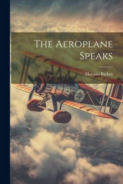 The Aeroplane Speaks - Barber, Horatio
