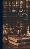The Laws Of Jamaica: 1760-1792