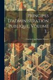 Principes D'administration Publique, Volume 3...