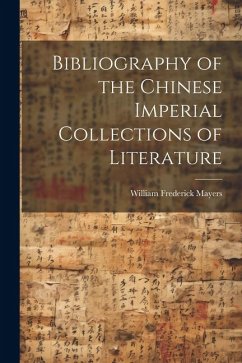 Bibliography of the Chinese Imperial Collections of Literature - Mayers, William Frederick