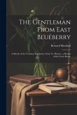 The Gentleman From East Blueberry: A Sketch of the Vermont Legislature; State Vs. Burton: a Drama of the Court Room