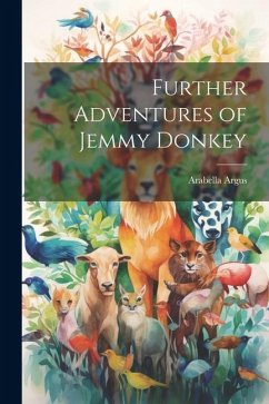 Further Adventures of Jemmy Donkey - Argus, Arabella