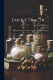 Family Practice: Simple Directions in Homoeopathic Domestic Medicine