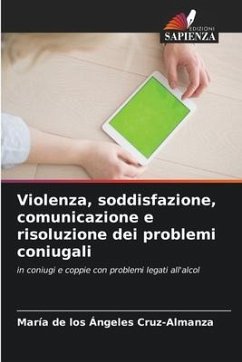 Violenza, soddisfazione, comunicazione e risoluzione dei problemi coniugali - Cruz-Almanza, María de los Ángeles