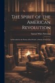 The Spirit of the American Revolution: As Revealed in the Poetry of the Period; a Study of American