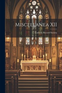 Miscellanea XII - Society, Catholic Record