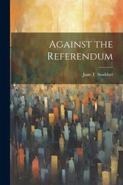 Against the Referendum - Stoddart, Jane T.