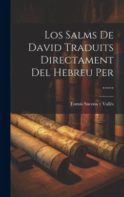 Los Salms De David Traduits Directament Del Hebreu Per ......