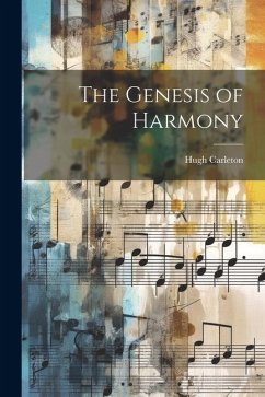 The Genesis of Harmony - Carleton, Hugh
