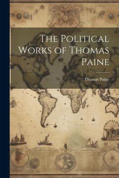 The Political Works of Thomas Paine - Paine, Thomas
