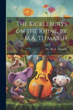 The Kickleburys on the Rhine, by M.A. Titmarsh - M a Titmarsh