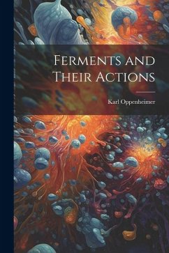 Ferments and Their Actions - Oppenheimer, Karl