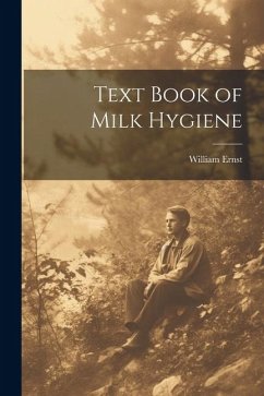 Text Book of Milk Hygiene - Ernst, William