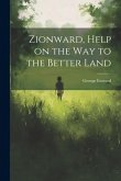 Zionward, Help on the Way to the Better Land