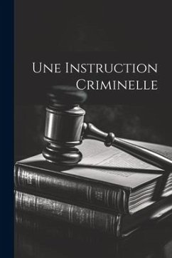 Une Instruction Criminelle - Anonymous