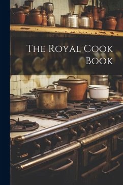 The Royal Cook Book - Anonymous