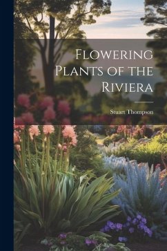 Flowering Plants of the Riviera - Thompson, Stuart