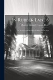 In Rubber Lands: An Account of the Work of the Church in Malaya