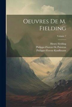 Oeuvres De M. Fielding; Volume 7 - Fielding, Henry; Fielding, Sarah; De Puisieux, Philippe-Florent