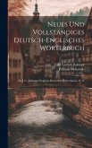 Neues Und Vollständiges Deutsch-englisches Wörterbuch: Zu J. C. Adelung's Englisch-deutschen Wörterbuche. S - Z