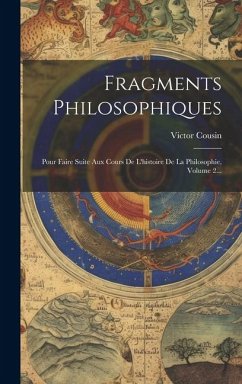 Fragments Philosophiques: Pour Faire Suite Aux Cours De L'histoire De La Philosophie, Volume 2... - Cousin, Victor