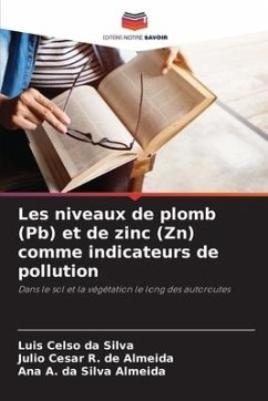 Les niveaux de plomb (Pb) et de zinc (Zn) comme indicateurs de pollution - da Silva, Luis Celso;R. de Almeida, Julio Cesar;da Silva Almeida, Ana A.