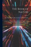 The Book of Nature: Embracing a Condensed Survey of the Animal Kingdom As Well As Sketches of Vegetable, Anatomy, Geology, Botany, Mineral