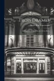 Trois Drames: Les Possédés, Terres Chaudes et Les ratés