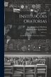 Instituições Oratorias: Escolhidas... - Bild 1