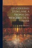 Les Coulisses D'Un Livre, À Propos Des Mémoires De H. Heine