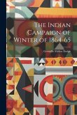 The Indian Campaign of Winter of 1864-65