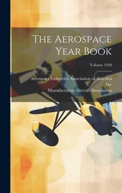 The Aerospace Year Book; Volume 1920 - Association, Manufacturers Aircraft; Inc; York, New