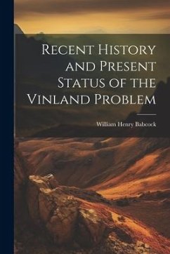 Recent History and Present Status of the Vinland Problem - Babcock, William Henry
