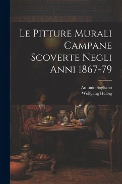 Le pitture murali campane scoverte negli anni 1867-79 - Helbig, Wolfgang; Sogliano, Antonio