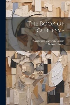 The Book of Curtesye - Caxton, William