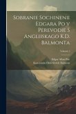 Sobranie sochinenii Edgara Po v perevodie s angliiskago K.D. Balmonta; Volume 1