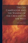 The Cid Campeador and the Waning of the Crescent in the West