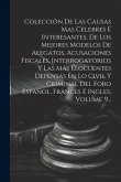 Colección De Las Causas Mas Célebres É Interesantes, De Los Mejores Modelos De Alegatos, Acusaciones Fiscales, Interrogatorios Y Las Más Elocuentes De